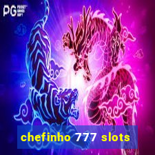 chefinho 777 slots